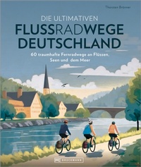 Bild: Die ultimativen Flussradwege in Deutschland - Bruckmann Verlag