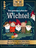 Cover: WWW - WeltWeiteWichtelgemeinschaft. Das geheime Leben der Wichtel. - frechverlag GmbH