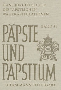 Abbildung von: Die päpstlichen Wahlkapitulationen - Hiersemann, A