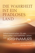 Cover: Die Wahrheit ist ein pfadloses Land - Lebensweisheiten f&uuml;r ein bewusstes und befreites Leben von Krishnamurti - Aquamarin