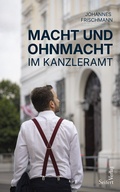 Abbildung von: Macht und Ohnmacht im Kanzleramt - Seifert Verlag