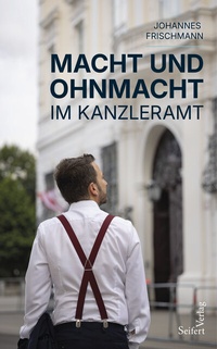 Abbildung von: Macht und Ohnmacht im Kanzleramt - Seifert Verlag