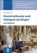 Bild: Klosterheilkunde nach Hildegard von Bingen und Anderen - mgo fachverlage