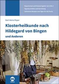 Abbildung von: Klosterheilkunde nach Hildegard von Bingen und Anderen - mgo fachverlage GmbH & Co. KG