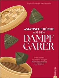 Abbildung von: Asiatische Küche aus dem Dampfgarer - Christian Verlag