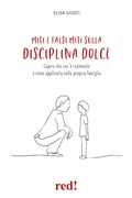 Cover: Falsi miti e verit&agrave; sulla disciplina dolce. Capire che cos'&egrave; e come applicarla - Economici di qualit&agrave;;Red Edizioni
