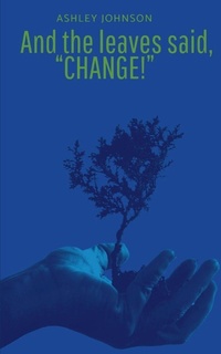 Enlarge image Cover: And the Leaves said, Change - Libresco Feeds Private Limited