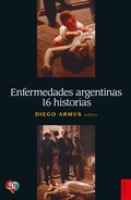 Cover: Enfermedades argentinas. 16 historias - Fondo de Cultura Econ&oacute;mica Argentina