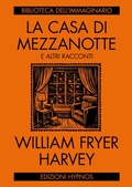 Cover: La casa di mezzanotte e altri racconti - Biblioteca dell'immaginario;Edizioni Hypnos