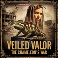 Cover: Veiled Valor: The Chameleon's War - John Nunez
