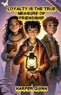 Cover: Loyalty Is the True Measure of Friendship - Good Child Bookstore