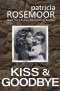 Cover: Kiss & Goodbye - Patricia Rosemoor