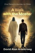 Abbildung von: A Walk with the Master - David Alan Armstrong