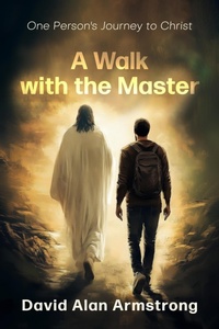 Abbildung von: A Walk with the Master - David Alan Armstrong