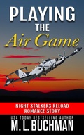 Cover: Playing the Air Game (Night Stalkers Reload Stories, #3) - Buchman Bookworks, Inc.