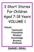 Cover: 3 Short stories for children aged 7-18 years  volume 1 - Daniel Erial