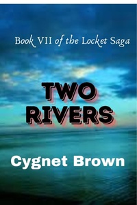 Enlarge image Cover: Two Rivers (The Locket Saga, #7) - Cygnet Brown
