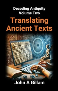 Enlarge image Cover: Translating Ancient Texts (Decoding Antiquity, #2) - John Gillam