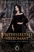 Cover: Entfesselter Nekromant (Die Steine von Amaria, #2) - Lindsey Loucks
