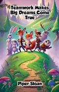Cover: Teamwork Makes Big Dreams Come True - Good Child Bookstore