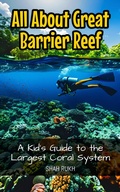 Cover: All About Great Barrier Reef: A Kid's Guide to the Largest Coral System (Educational Books For Kids, #22) - Shah Rukh