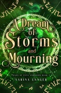 Cover: A Dream of Storms and Mourning (Chaos of Esta Anderson, #3) - Sarina Langer