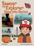 Cover: Sawyer the Explorer Dives into Dayton - Blue Balloon Books
