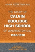 Cover: The Story of Calvin Coolidge High School of Washington D.C. 1940-1970 - Xlibris Us
