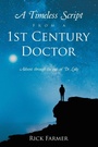 Cover: A Timeless Script From a 1st Century Doctor - WestBow Press