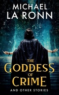 Cover: The Goddess of Crime and Other Stories (Michael La Ronn's Strange Stories, #1) - Michael La Ronn
