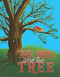 Enlarge image Cover: The Bird and the Tree - Austin Macauley Publishers LLC