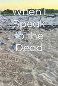 Cover: When I Speak to the Dead - Staten House