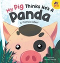Cover: My Pig Thinks He's a Panda - Aqua Kids Books