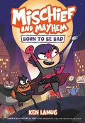 Cover: Mischief and Mayhem #1: Born to Be Bad - HarperCollins