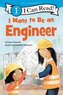 Cover: I Want to Be an Engineer - HarperCollins