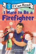 Cover: I Want to Be a Firefighter - HarperCollins