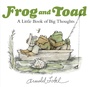 Cover: Frog and Toad: A Little Book of Big Thoughts - HarperCollins