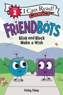 Cover: Friendbots: Blink and Block Make a Wish - HarperCollins