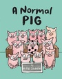 Cover: A Normal Pig - HarperCollins