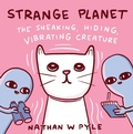 Cover: Strange Planet: The Sneaking, Hiding, Vibrating Creature - HarperCollins