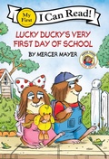 Cover: Little Critter: Lucky Ducky's Very First Day of School - HarperCollins
