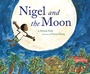 Cover: Nigel and the Moon - HarperCollins