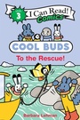 Cover: Cool Buds: To the Rescue! - HarperCollins