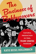 Cover: The Business of Bobbysoxers - OUP eBook