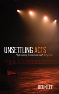 Cover: Unsettling Acts - Ohio State University Press