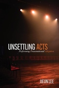 Cover: Unsettling Acts - Ohio State University Press