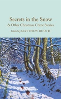 Cover: Secrets in the Snow & Other Christmas Crime Stories - Macmillan Collector's Library