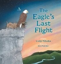 Abbildung von: The Eagle's Last Flight - FriesenPress