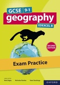 Cover: GCSE 9-1 Geography Edexcel B second edition: 14-16 / GCSE: GCSE 9-1 Geography Edexcel B Exam Practice second edition eBook - OUP Oxford