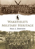 Cover: Wakefield's Military Heritage - Amberley Publishing